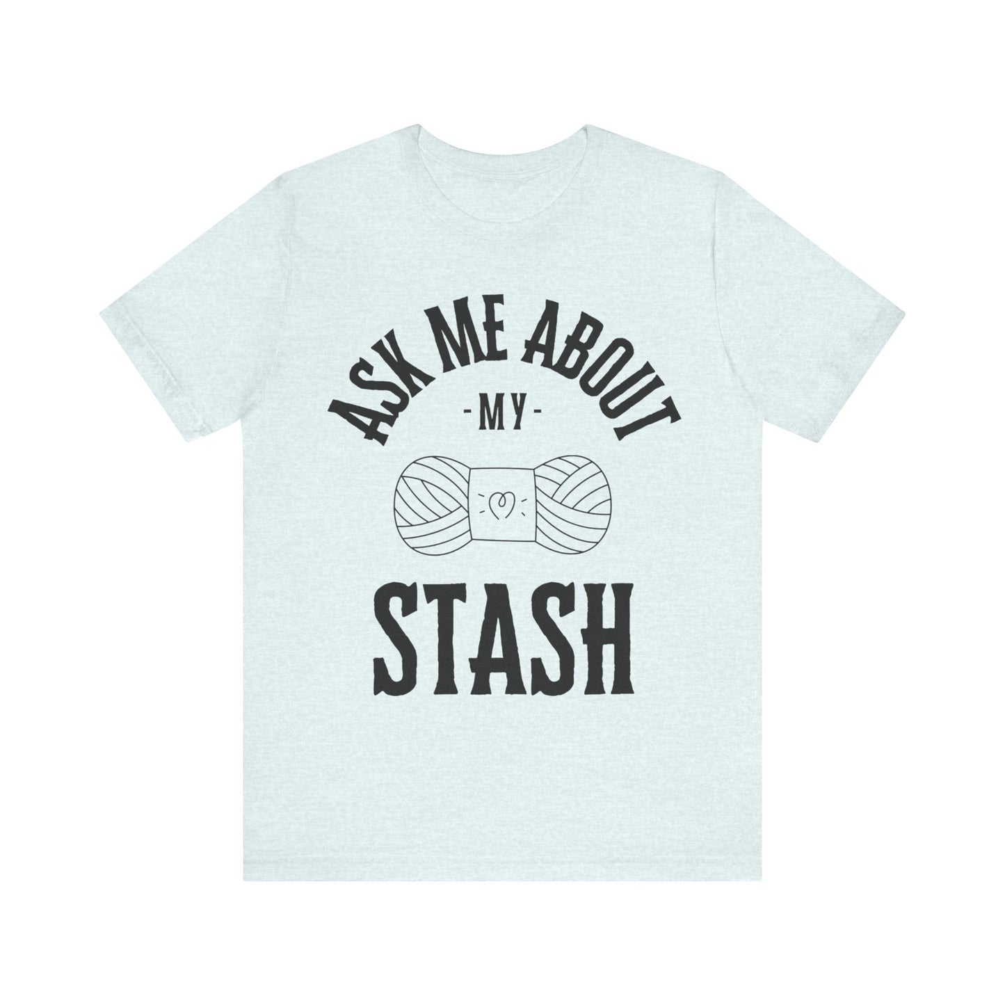 Ask me about my STASH Short Sleeve Tee