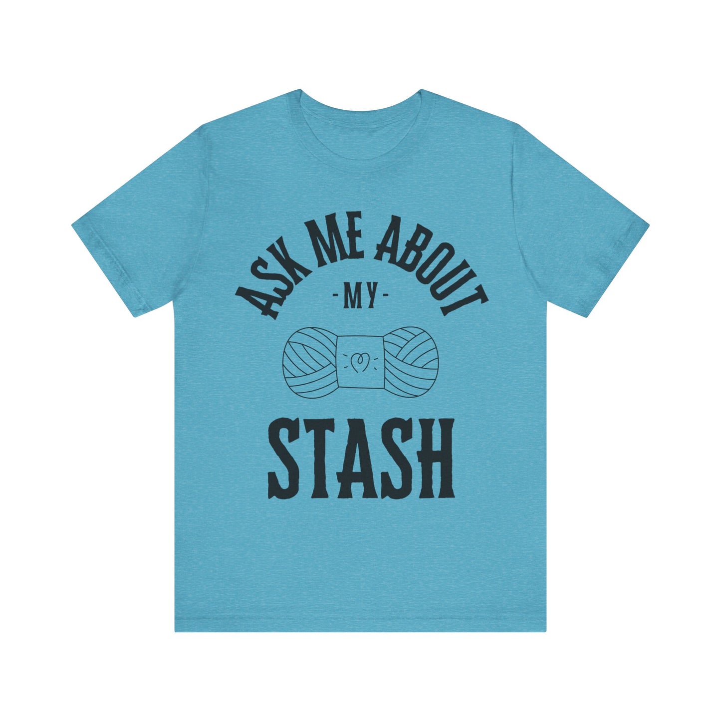 Ask me about my STASH Short Sleeve Tee