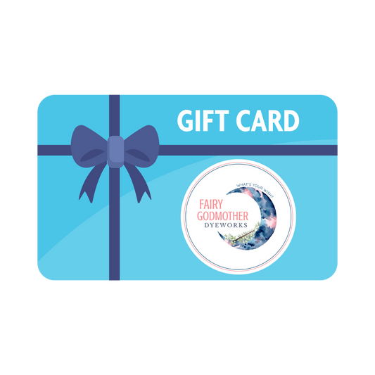 Fairy Godmother Dyeworks Gift Certificate